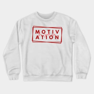 Be your Own Motivation - Red Crewneck Sweatshirt